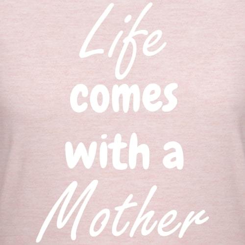 T-shirt økologisk gravid - "Life comes with a mother"#BuumpT-shirtBuump